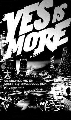 Yes is More. An Archicomic on Architectural Evolution фото книги