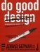 Do good design: как дизайнеры могут изменить мир фото книги маленькое 2