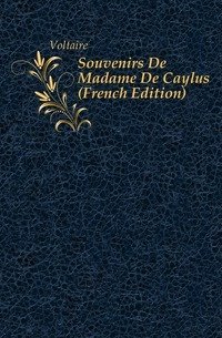 Souvenirs De Madame De Caylus (French Edition) фото книги