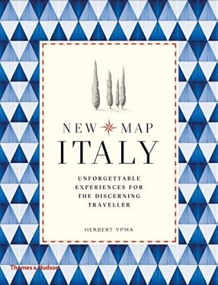 New Map Italy. Unforgettable Experiences for the Discerning Traveller фото книги