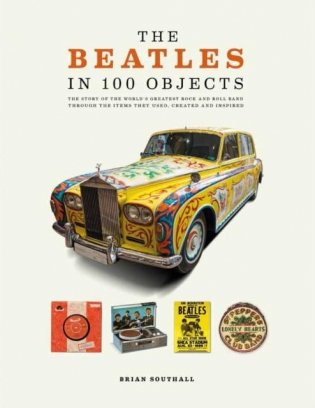 The Beatles in 100 Objects фото книги