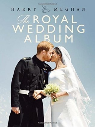 Harry & Meghan. The Royal Wedding Album фото книги