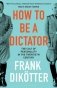 How to Be a Dictator фото книги маленькое 2