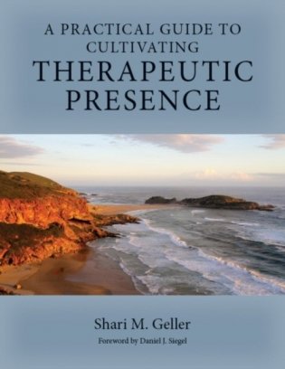 A Practical Guide for Cultivating Therapeutic Presence фото книги