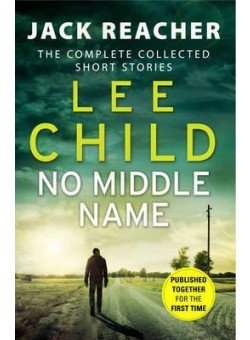 No Middle Name: The Complete Collected Jack Reacher Stories фото книги