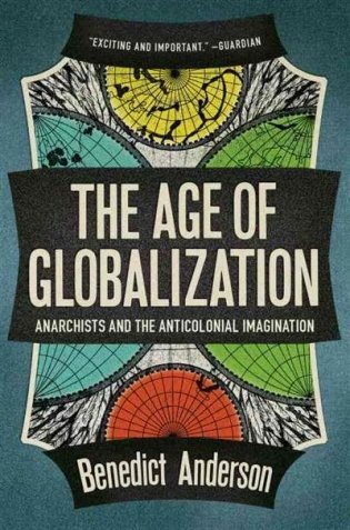 The Age of Globalization. Anarchists and the Anticolonial Imagination фото книги
