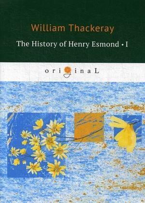 The History of Henry Esmond. Part 1 фото книги