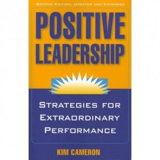Positive Leadership: Strategies for Extraordinary Performance фото книги