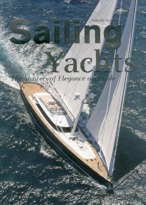 Sailing Yachts: The Masters of Elegance and Style фото книги