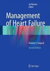 Management of Heart Failure. Volume 2: Surgical, 2nd Edition фото книги