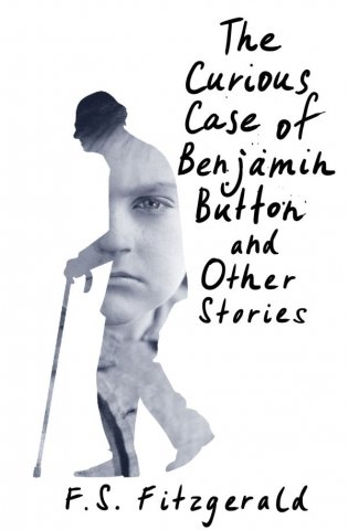 The Curious Case of Benjamin Button and Other Stories фото книги