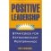 Positive Leadership: Strategies for Extraordinary Performance фото книги маленькое 2