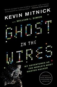 Ghost in the Wires: My Adventures as the World's Most Wanted Hacker фото книги