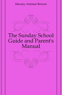 The Sunday School Guide and Parent's Manual фото книги