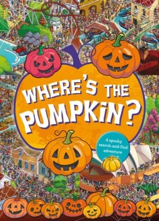 Where`s the pumpkin? A spooky search and find фото книги