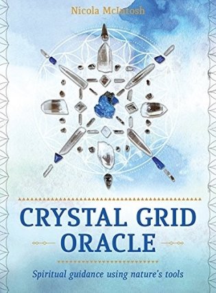 Crystal Grid Oracle: Spritual Guidance Using Nature's Tools фото книги