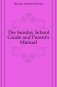 The Sunday School Guide and Parent's Manual фото книги маленькое 2