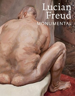 Lucian Freud. Monumental фото книги