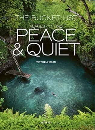 The Bucket List: Places to Find Peace and Quiet фото книги