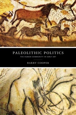Paleolithic Politics: The Human Community in Early Art фото книги