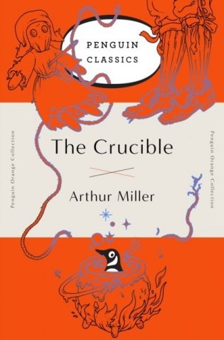 The Crucible: (Penguin Orange Collection) фото книги