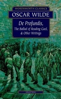 De Profundis, The Ballad of Reading Gaol & Other Writings фото книги
