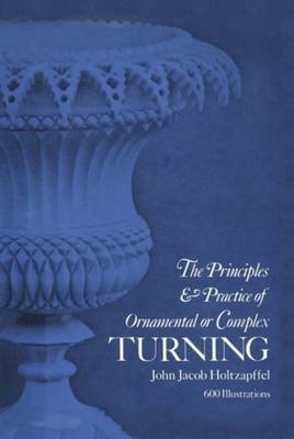 The Principles and Practice of Ornamental or Complex Turning фото книги