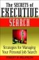 The Secrets of Executive Search: Professional Strategies for Managing Your Personal Job Search фото книги маленькое 2