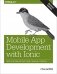 Mobile App Development with Ionic, Revised Edition: Cross-Platform Apps with Ionic, Angular, and Cordova фото книги маленькое 2