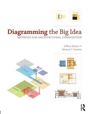 Diagramming the Big Idea. Methods for Architectural Composition фото книги