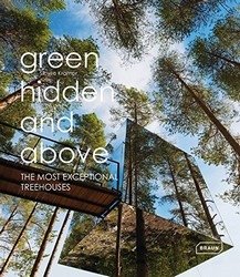 Green, Hidden and Above: The Most Exceptional Treehouses фото книги