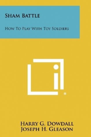 Sham Battle: How to Play with Toy Soldiers фото книги
