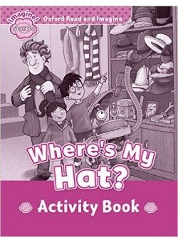 Oxford Read and Imagine: Starter: Where's My Hat? Activity Book фото книги