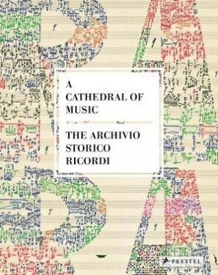 The Cathedral of Music. The Archivo Storico Ricordi фото книги