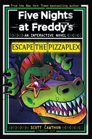 Escape the Pizzaplex (Five Nights at Freddy&apos;s Interactive Novel #3) фото книги