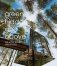 Green, Hidden and Above: The Most Exceptional Treehouses фото книги маленькое 2
