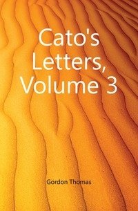 Cato's Letters, Volume 3 фото книги