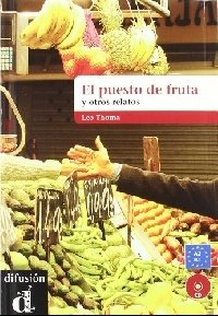 El Puesto De Fruta Y Otros Relatos (+ Audio CD) фото книги