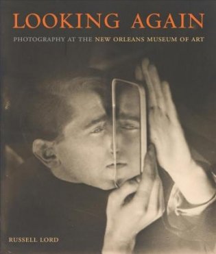 Looking Again: Photography at the New Orleans Museum of Art фото книги