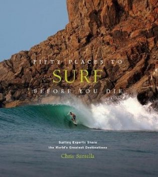 Fifty Places to Surf Before You Die фото книги