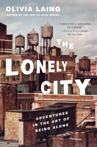 The Lonely City: Adventures in the Art of Being Alone фото книги