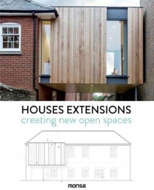 Houses Extensions. Creating New Open Spaces фото книги