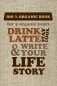 Пятибук. DRINK LATTE & WRITE YOUR LIFE STORY фото книги маленькое 2