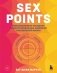 Sex Points. Революционная методика по восстановлению здоровой сексуальной жизни фото книги маленькое 2