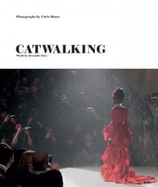 Catwalking. The Life and Work of Chris Moore фото книги