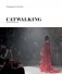 Catwalking. The Life and Work of Chris Moore фото книги маленькое 2