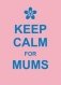 Keep Calm for Mums фото книги маленькое 2