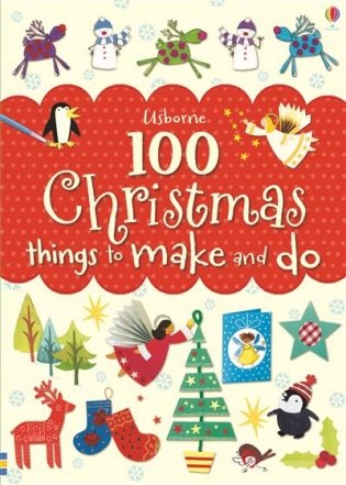 100 Christmas Things to Make and Do фото книги
