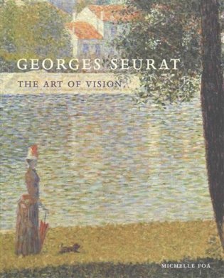Georges Seurat. The Art of Vision фото книги