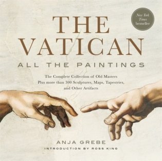 The Vatican: All the Paintings: The Complete Collection of Old Masters, Plus More Than 300 Sculptures, Maps, Tapestries, and Other Artifacts фото книги